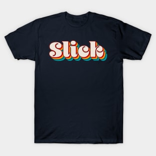 Slick T-Shirt